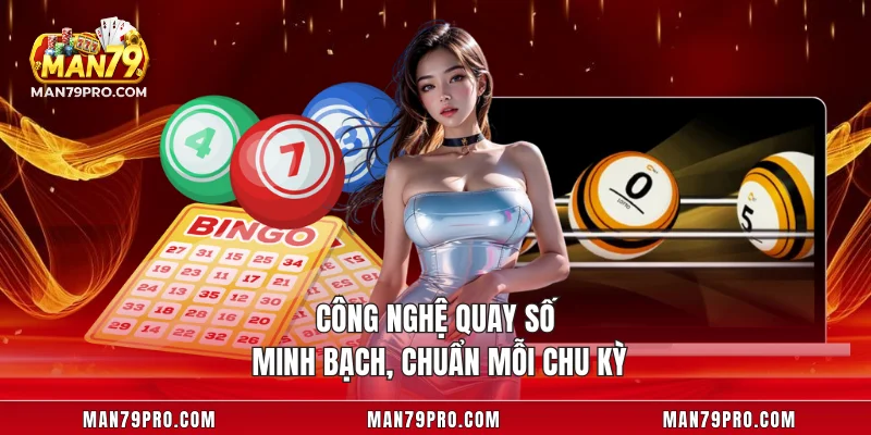 Xổ Số Miền Nam MAN79 – Không Gian Giải Trí Số Chuẩn Công nghệ quay số minh bạch, chuẩn mỗi chu kỳ