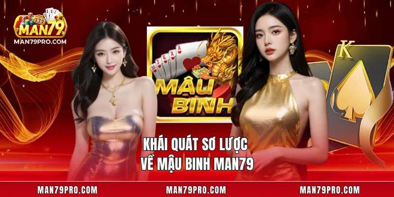 Mậu Binh MAN79 – Cuộc Đấu Trí Đỉnh Cao Của Các Cao Thủ Bài Khái quát sơ lược về mậu binh MAN79