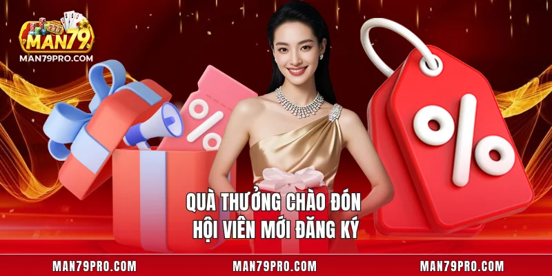 Quà thưởng chào đón hội viên mới đăng ký