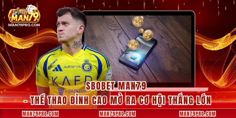 SBOBET MAN79 – Thể Thao Đỉnh Cao Mở Ra Cơ Hội Thắng Lớn SBOBET MAN79 – Thể Thao Đỉnh Cao Mở Ra Cơ Hội Thắng Lớn