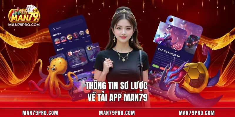 Tải App MAN79 Thông tin sơ lược về tải app MAN79